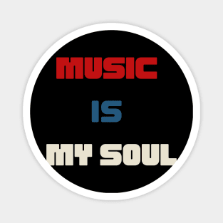 Music in my soul Magnet